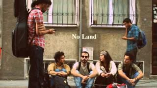 No Land - Düşünme Kaybolursun