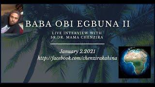 SrDrChenziRa Interviews Baba Obi Egbuna II Jan2.2021