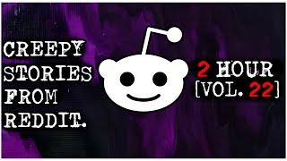 2 HOUR | Creepy Stories From Reddit | COMPILATION | VOL 22