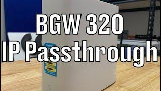 How to setup IP Passthrough on the ATT BGW 320 not Bridge Mode