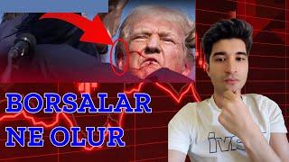 TRUMP SUİK*ST GİRİŞİMİ BORSA NE OLUR ?