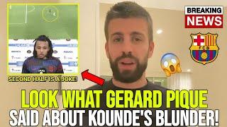  BREAKING: GERARD PIQUE SHOCKING REACTION TO KOUNDE’S COSTLY BLUNDER! BARCELONA FOOTBALL NEWS