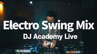 Electro Swing live mix by Lify 디제잉 Academy 믹스 시리즈 2 일렉트로스윙ㅣ직장인취미생활추천,dj레슨