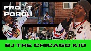 Noochie’s Live From The Front Porch Presents: BJ The Chicago Kid