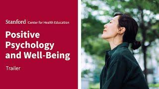 Stanford (SCHE) Positive Psychology and Well-Being Online Short Course | Trailer