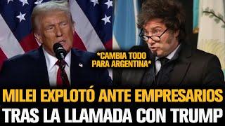 MILEI EXPLOTÓ ANTE EMPRESARIOS TRAS LA LLAMADA CON TRUMP