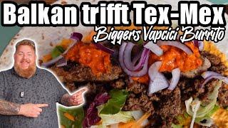 Biggers Vapcici Burrito – Balkan trifft Tex-Mex! 