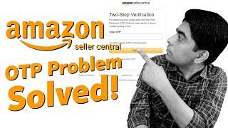 Amazon OTP Problem Solved: Streamline Your Selling Experience - Zaman Hassan