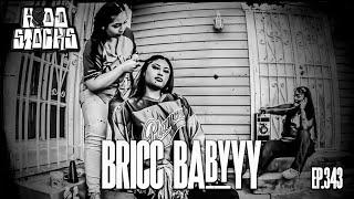 The BRICCBABYYY Interview -- EP. 343