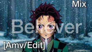 [Amv/Edit] anime mix | Believer |.        @XENOZ @TumpyGFX @KING AMV's 夢 #anime