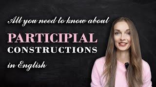 Participial Constructions // English Grammar Lessons