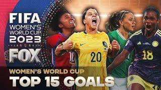 2023 FIFA Women's World Cup: TOP 15 GOALS of the Tournament