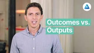 Outcomes vs Outputs: are you activity or results driven?