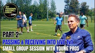 Off Season Session with Pros. Passing, Receiving into live 1v1