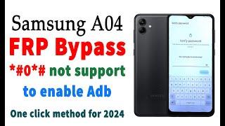 Samsung A04 frp bypass *#0*# not supports without unlock tool 2024