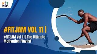 #FITJAM Vol 11 | #FITIndia's Ultimate Motivation Playlist