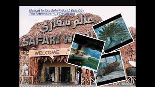 Oman biggest Zoo : Ibra Safari World Day Trip Adventure