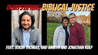 Demystifying Biblical Justice: feat. Joash Thomas, and Annlyn and Jonathan Kulp