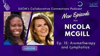 Ep. 15 - Aromatherapy and Lymphatics in Cancer Care with Nicola McGill