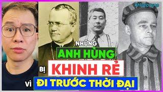 Những ANH HÙNG bị KHINH RẺ vì ĐI TRƯỚC THỜI ĐẠI [Dưa Leo DBTT]