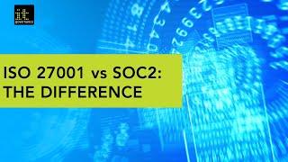 ISO 27001 vs SOC 2: What’s the difference?