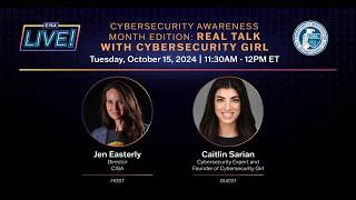 Real Talk w/ CISA Director Jen Easterly & Caitlin Sarian #CybersecurityGirl