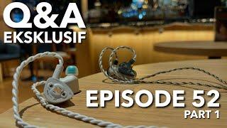 Q&A EKSKLUSIF EPISODE 52 PART 1