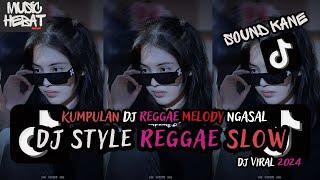 KUMPULAN DJ REGGAE SLOW TERBARU || DJ CAMPURAN VIRAL TIKTOK 2024