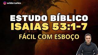 ESTUDO BÍBLICO FÁCIL - ISAIAS 53:1-7 (COM ESBOÇO)