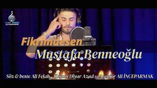 Mustafa Benneoğlu - Fikrimdesen