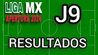 RESULTADOS/ JORNADA 9/ LIGA MX/ AP2024