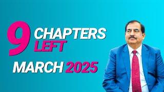 9 Chapters Left | March 2025 | Brig Dr Tahir Nawaz