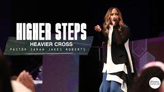 Higher Steps, Heavier Cross x Sarah Jakes Roberts