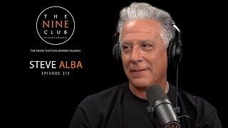 Steve "SALBA" Alba | The Nine Club With Chris Roberts - Episode 215