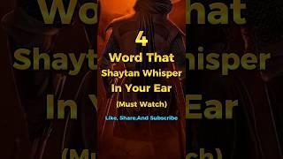 4 Words That Shaytan Whisper In Your Ear | Islamic Videos #edit #trending #shortsfeed #islam #shorts