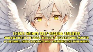 I Have Infinite Self-Healing Abilities and Awakened the SSSS Talent of a Life Exchange Master！