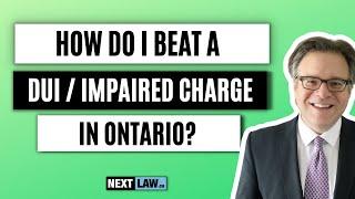 How To Beat a DUI or Impaired Charge in Ontario