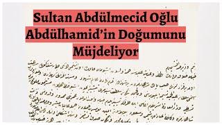 Hatt-ı Hümayun 23 / Sultan Abdülmecid Oğlu Abdülhamid’in Doğumunu Müjdeliyor