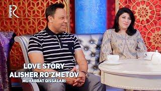 Love story - Alisher Ro'zmetov (Muhabbat qissalari)