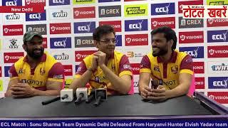 ECL Match : Sonu Sharma Team Dynamic Delhi Defeated From Haryanvi Hunter Elvish Yadav team