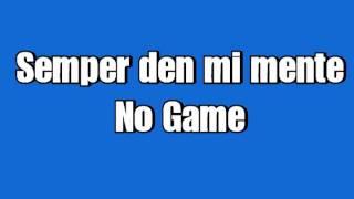 Semper den mi Mente (live) - No Game