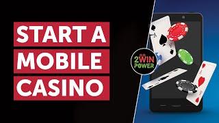 How to Start a Mobile Casino Business with 2WinPower