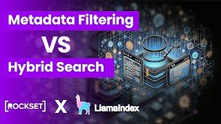 Metadata Filtering vs. Hybrid Search | Quick Comparison