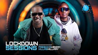 The Lockdown Sessions ft Freshkid Venom & Hillas Hillary