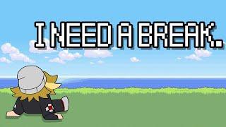 I need a break.