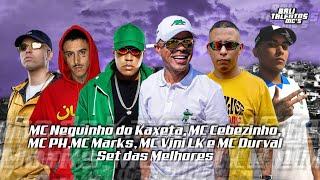 MC Neguinho do Kaxeta, MC Cebezinho, MC PH, MC Marks, MC Vini LK e MC Durval - Set das Melhores