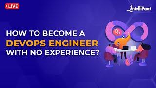 How To Become A DevOps Engineer With No Experience | DevOps Career Opportunities | DevOps Jobs