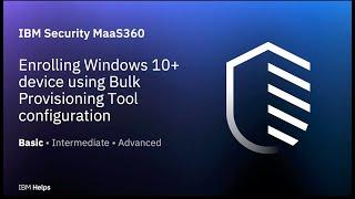 Walk-through of Maas360 Windows 10+ Bulk Enrollment