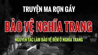 Rợn tóc gáy nghe truyện ma BẢO VỆ NGHĨA TRANG ở VĂN ĐIỂN | Radio Tâm Linh #1
