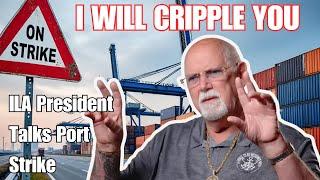 East/Gulf Coast Longshoreman Union President on a Potential Strike: "I Will Cripple You!"